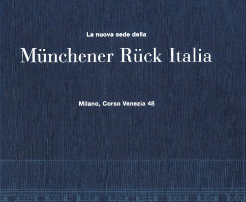 La nuova sede Münchener Rück Italia La nuova sede Münchener Rück Italia