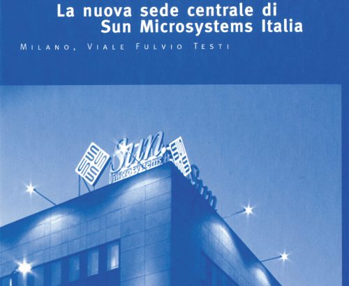 La nuova sede centrale di Sun Microsystems Italia – Milano, viale Fulvio Testi La nuova sede centrale di Sun Microsystems Italia – Milano, viale Fulvio Testi