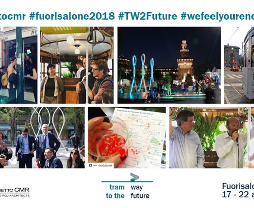 Fuorisalone2018: Progetto CMR protagonista con Tramway To The Future e We feel your energy Fuorisalone2018: Progetto CMR protagonista con Tramway To The Future e We feel your energy