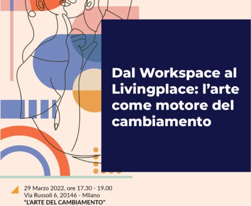 Workshop “Dal Workspace al Livingplace: l’arte come motore del cambiamento” Workshop “Dal Workspace al Livingplace: l’arte come motore del cambiamento”