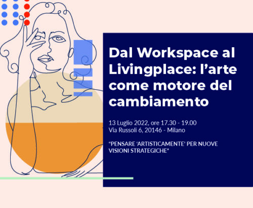 Dal Workspace al Livingplace: l’arte come motore del cambiamento