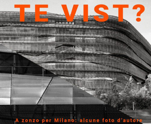 Le architetture di Progetto CMR protagoniste della mostra fotografica “TE VIST?” a Milano Le architetture di Progetto CMR protagoniste della mostra fotografica “TE VIST?” a Milano